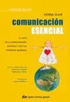 COMUNICACIÓN ESENCIAL: EL ARTE DE LA COMUNICACIÓN CONTIGO Y CON TUS PERSONAS QUERIDAS