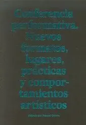 CONFERENCIA PERFORMATIVA : NUEVOS FORMATOS, LUGARES, PRÁCTICAS Y COMPORTAMIENTOS ARTÍSTICOS