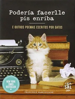 PODERIA FACERLLE PIS ENRIBA E OUTROS POEMAS ESCRITOS POR GATOS