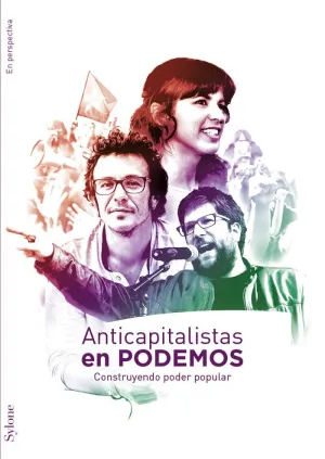 ANTICAPITALISTAS EN PODEMOS: CONSTRUYENDO PODER POPULAR