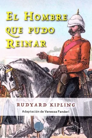 EL HOMBRE QUE PUDO REINAR