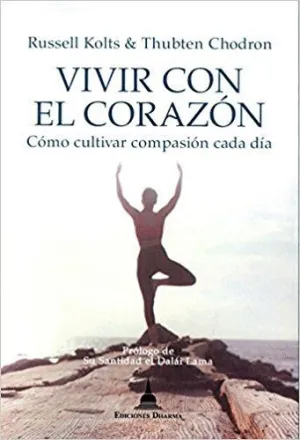 VIVIR CON EL CORAZÓN: CÓMO CULTIVAR COMPASIÓN CADA DÍA