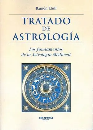 TRATADO DE ASTROLOGÍA: <BR>