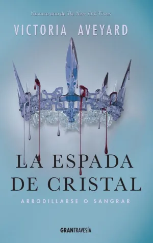 LA ESPADA DE CRISTAL: ARRODILLARSE O SANGRAR