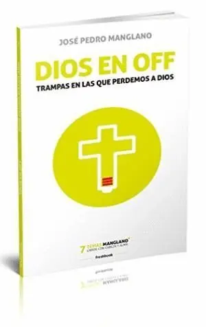 DIOS EN OFF. TRAMPAS EN LAS QUE PERDEMOS A DIOS