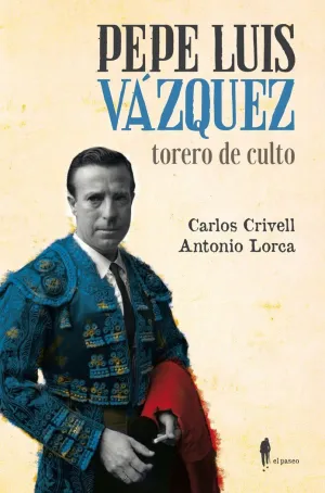 PEPE LUIZ VÁZQUEZ, TORERO DE CULTO