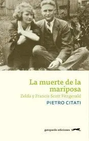 LA MUERTE DE LA MARIPOSA: ZELDA Y FRANCIS SCOTT FITZGERALD