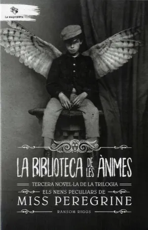 LA BIBLIOTECA DE LES ÀNIMES: VOL. III DE LA TRILOGIA ELS NENS PECULIARS DE MISS PEREGRINE