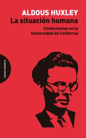 LA SITUACIÓN HUMANA: CONFERENCIAS EN LA UNIVERSIDAD DE CALIFORNIA