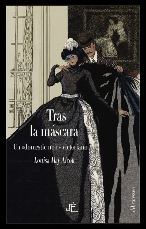 TRAS LA MÁSCARA: UN ´DOMESTIC NOIR´ VICTORIANO