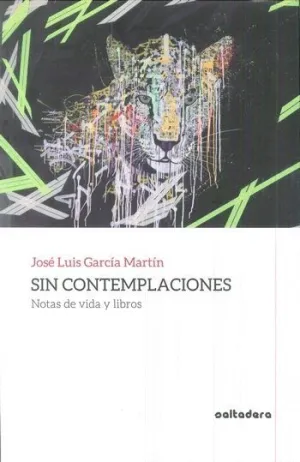 SIN CONTEMPLACIONES: NOTAS DE VIDA Y LIBROS