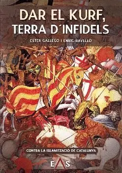 DAR EL KURF, TERRA D´INFIDELS: CONTRA LA ISLAMITZACIÓ DE CATALUNYA