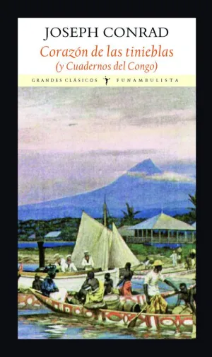 EL CORAZON DE LAS TINIEBLAS (Y CUADERNOS DEL CONGO)