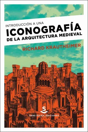 INTRODUCCIÓN A UNA ICONOGRAFÍA DE LA ARQUITECTURA MEDIEVAL