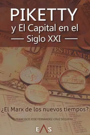 PIKETTY Y EL CAPITAL EN EL SIGLO XXI: ¿EL MARX DE LOS NUEVOS TIEMPOS?