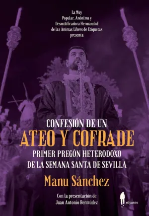 CONFESIÓN DE UN ATEO Y COFRADE: PRIMER PREGÓN HETERODOXO DE LA SEMANA SANTA DE SEVILLA