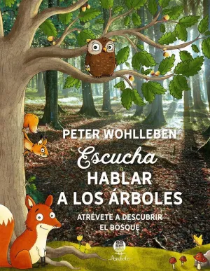 ESCUCHA HABLAR A LOS ÁRBOLES: ATRÉVETE A DESCUBRIR EL BOSQUE