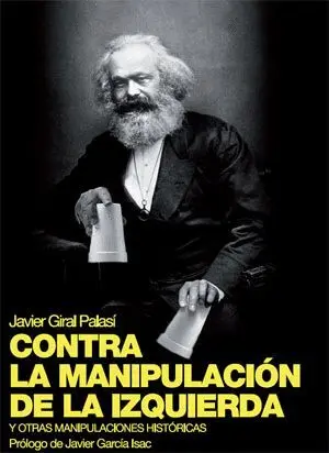 CONTRA LA MANIPULACIÓN DE LA IZQUIERDA Y OTRAS MANIPULACIONES HISTÓRICAS