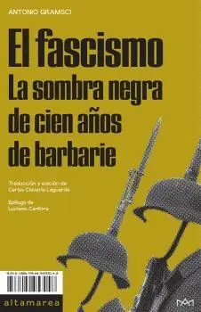 EL FASCISMO: LA SOMBRA NEGRA DE CIEN AÑOS DE BARBARIE