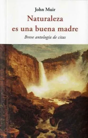 LA NATURALEZA ES UNA BUENA MADRE