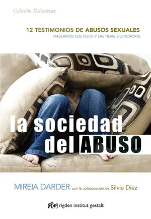 LA SOCIEDAD DEL ABUSO: 12 TESTIMONIOS DE ABUSOS SEXUALES