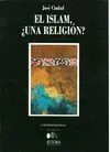 EL ISLAM ¿UNA RELIGION?