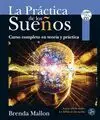 LA PRACTICA DE LOS SUEÑOS (+CD): CURSO COMPLETO EN TEORÍA Y PRÁCTICA