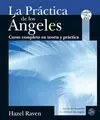 LA PRACTICA DE LOS ANGELES: CURSO COMPLETO EN TEORÍA Y PRÁCTICA (+ CD)