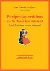 PERIPECIAS EROTICAS EN LA AMERICA AUSTRAL (NOVELA DE AVENTURAS EN VERSO ALEJANDRINO)