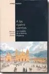 A LOS CUATRO VIENTOS: LAS CIUDADES DE LA AMÉRICA HISPÁNICA