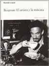 BERGMAN: EL ARTISTA Y LA MASCARA