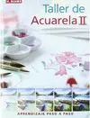 TALLER DE ACUARELA II: APRENDIZAJE PASO A PASO