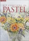 KIT COMPLETO DE PASTEL: TÉCNICAS, HERRAMIENTAS Y PROYECTOS PARA DOMINAR LA PINTURA AL PASTEL