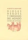 DIOSES, HEROES Y ORIGENES DEL MUNDO: <BR>