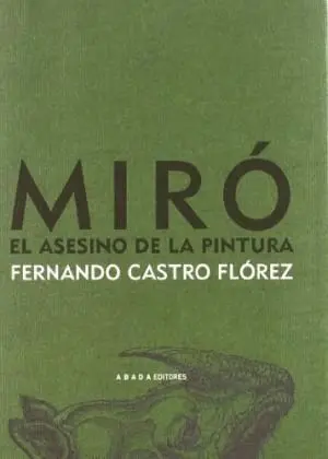 MIRÓ: EL ASESINO DE LA PINTURA