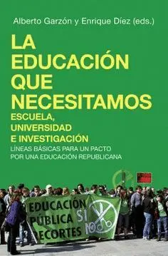 LA EDUCACION QUE NECESITAMOS: ESCUELA, UNIVERSIDAD E INVESTIGACIÓN. LÍNEAS BÁSICAS PARA UN PACTO POR