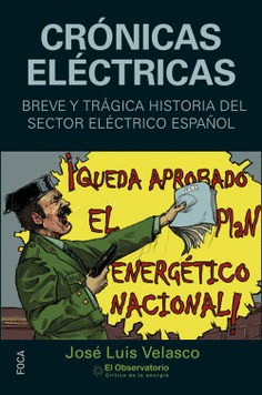 CRÓNICAS ELÉCTRICAS: BREVE Y TRÁGICA HISTORIA DEL SECTOR ELÉCTRICO ESPAÑOL