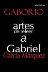 GABORIO: ARTES DE RELEER A GABRIEL GARCIA MARQUEZ