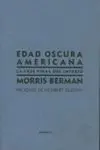 EDAD OSCURA AMERICANA: <BR>