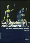 LA IDEOLOGIA DE GENERO<BR>