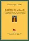 HISTORIA DE ARCADIO O TRATADO SOBRE EL SABER, USOS Y COSTUMBRES DE GALLOS Y GALLINAS