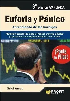 EUFORIA Y PÁNICO. APRENDIENDO DE LAS BURBUJAS: MEDIDAS CONCRETAS PARA AFRONTAR PUNTOS DÉBILES Y APRO