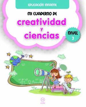 MI CUADERNO DE CREATIVIDAD Y CIENCIAS. NIVEL 3