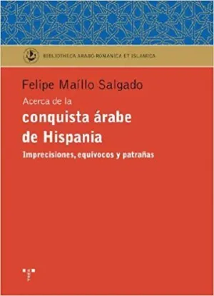 ACERCA DE LA CONQUISTA ARABE DE HISPANIA <BR>