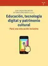 EDUCACIÓN, TECNOLOGÍA DIGITAL Y PATRIMONIO CULTURAL