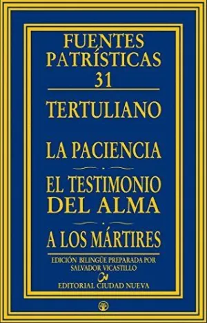 LA PACIENCIA - EL TESTIMONIO DEL ALMA - A LOS MÁRTIRES