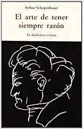 EL ARTE DE TENER SIEMPRE RAZÓN: LA DIALÉCTICA ERÍSTICA