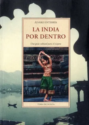 LA INDIA POR DENTRO: UNA GUÍA CULTURAL PARA EL VIAJERO