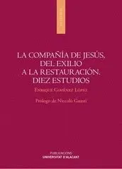 LA COMPAÑÍA DE JESÚS, DEL EXILIO A LA RESTAURACIÓN: DIEZ ESTUDIOS