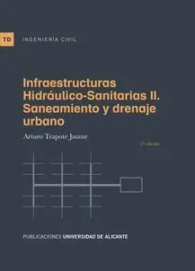 INFRAESTRUCTURAS HIDRÁULICO-SANITARIAS: II. SANEAMIENTO Y DRENAJE URBANO